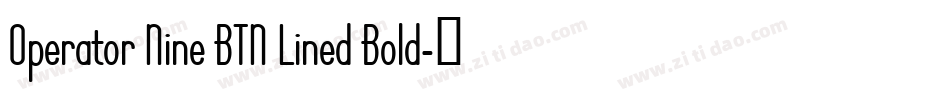 Operator Nine BTN Lined Bold字体转换